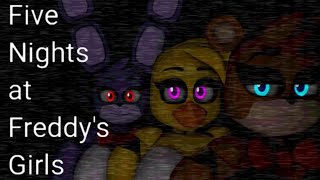 Five Nights at Freddys Girls Lets Play [upl. by Nnaoj]