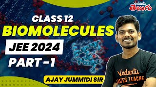 Biomolecules Class 12 Chemistry Chapter 14  Part 1  JEE Chemistry  JEE 202425 vedantutelugu [upl. by Adey]