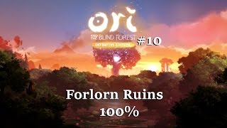 Forlorn Ruins  Ori and the Blind Forest 100 Walkthrough 10 [upl. by Anneres895]