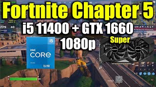 Fortnite Chapter 5  i5 11400  GTX 1660 Super [upl. by Mccormac332]