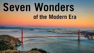 Seven Wonders of the Modern Era [upl. by Giza32]