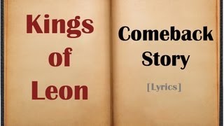 Kings of Leon  Comeback Story Lyrics Video [upl. by Ramalahs]