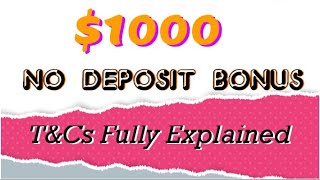 Forex No Deposit Bonus 1000  TampCs explained [upl. by Mairhpe291]