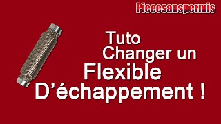 TUTO  CHANGER UN FLEXIBLE ECHAPPEMENT [upl. by Ardnnek]