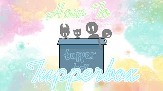 How To Tupperbox  Updated [upl. by Llednahc597]