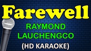 FAREWELL  Raymond Lauchengco HD Karaoke [upl. by Adnawt]