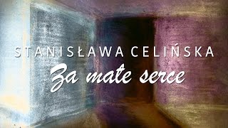 Stanisława Celińska  Za małe serce [upl. by Adnoryt]