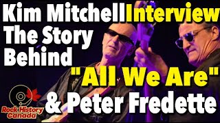 Kim Mitchell The Story Behind The Hit quotAll We Arequot With Peter Fredette [upl. by Dincolo858]