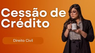 AULA 11 Cessão de Crédito [upl. by Oiznun]