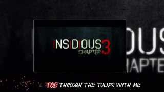 Tiptoe Through The Tulips INSIDIOUS CHAPTER 3 with Lyrics [upl. by Attiuqram]