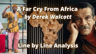 A Far Cry From Africa by Derek Walcott  Line by Line Analysis [upl. by Edwin]