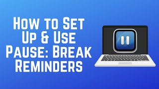 How to Set Up amp Use Pause Break Reminders [upl. by Aissert192]