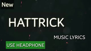 HATTRICK  Music Lyrics [upl. by Mady374]