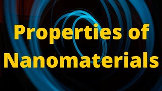 Properties of Nanomaterials  NANO ODYSSEY SERIES  EP 04 [upl. by Aikenahs604]