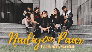 Nadiyon Paar Let the Music Play – Roohi  Janhvi  DanceampDrill Dance Cover  Choreography Team DampD [upl. by Netsrik727]