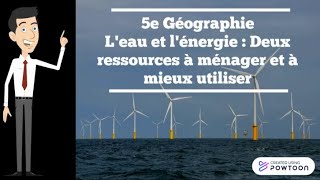 5e Géographie  Leau et lénergie  Deux ressources à ménager et à mieux utiliser [upl. by Clifton]