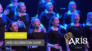 Viva La Vida  Performed by Arís Celebration Choir [upl. by Marne980]