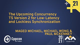 The Upcoming Concurrency TS Version 2 for LowLatency and Lockless Synchronization  CppCon 2021 [upl. by Cerelly164]