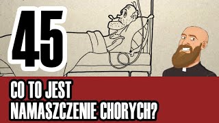 3MC – Trzyminutowy Katechizm  45 Co to jest namaszczenie chorych [upl. by Adle]