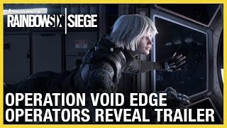 Rainbow Six Siege Operation Void Edge – New Operators Reveal Trailer  Ubisoft NA [upl. by Anitsim]