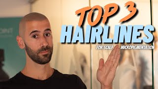 Top 3 MOST POPULAR HAIRLINES for Scalp Micropigmentation [upl. by Sirc]