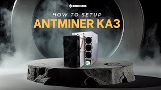 Bitmain Antminer KA3 Setup amp Mining Guide  CryptoMinerBros [upl. by Cockburn]