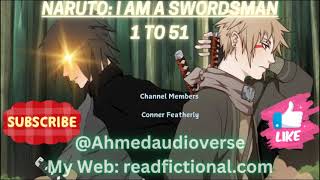 Naruto I am a swordsman 1 To 51 [upl. by Eniliuqcaj]