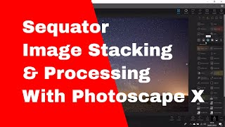 Sequator Image Stacking and Processing with Photoscape X Astrophotography [upl. by Haeluj]