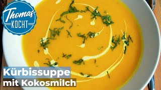 Die beste Kürbissuppe mit Kokosmilch  Thomas kocht [upl. by Ivar]