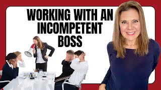 How to Deal with an INCOMPETENT BOSS At Work [upl. by Naivad613]