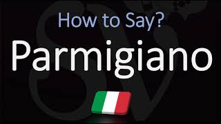 How to Pronounce Parmigiano Cheese CORRECTLY Parmesan in Italian Pronunciation [upl. by Quinlan]