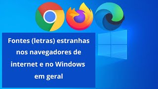 Fontes letras estranhas nos navegadores de internet e no Windows [upl. by Jepum]