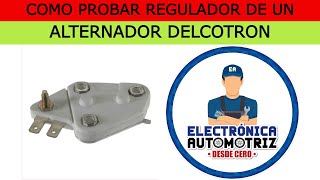 COMO PROBAR REGULADOR DE ALTERNADOR DE CHEVROLET DELCOTRON [upl. by Ltihcox]