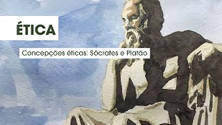 Concepções Éticas — Sócrates e Platão [upl. by Ecirtnom]