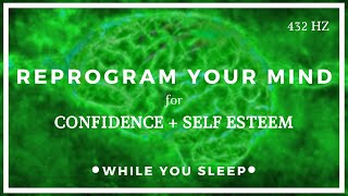 CONFIDENCE Affirmations  Reprogram Your Mind While You Sleep [upl. by Eitteb]