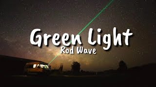 Rod Wave  Green Light Lyrics [upl. by Leshia]