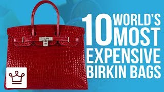 Top 10 Most Expensive Birkin Bags [upl. by Enatan397]