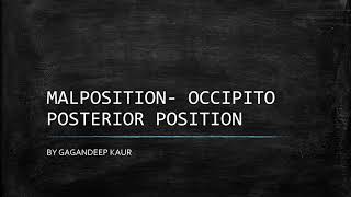 MALPOSITION OCCIPITO POSTERIOR POSITION Unit8 OBG Abnormal Labour [upl. by Radman]