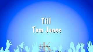 Till  Tom Jones Karaoke Version [upl. by Mitchael]