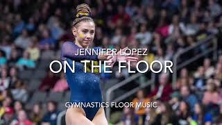 Gymnastics Floor Music  On the Floor  Jennifer Lopez [upl. by Pasquale]