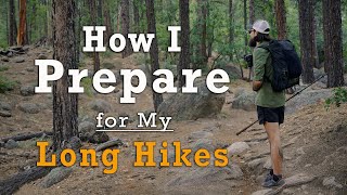 How I Prepare for My Long Hikes [upl. by Alilak]