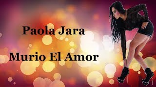 Paola Jara Murio El Amor Letra [upl. by Namie]