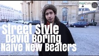 David Boring Naive New Beaters le Street Style [upl. by Cantu]