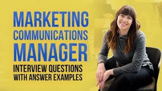 Marketing Communications Manager Interview Questions and Answer Examples [upl. by Wiley805]