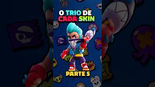 O Trio de Cada Skin No Brawl Stars PARTE 5🤯brawlstars brawl brawlstar supercell [upl. by Faro182]