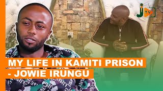 My Life In Kamiti Prison  Jowie Irungu BongaNaJalas [upl. by Ezeerb]