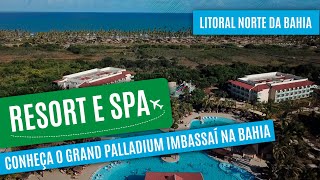 Conheça o Grand Palladium Imbassaí Resort amp Spa na Bahia [upl. by Cai]