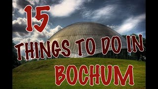 Top 15 Things To Do In Bochum Germany [upl. by Anidem]