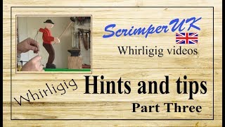 Whirligig hints and tips part three [upl. by Messing867]