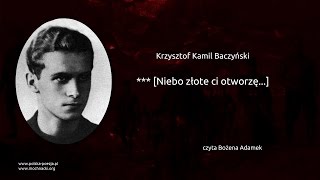 Krzysztof Kamil Baczyński   Niebo złote ci otworzę [upl. by Schapira]